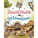 Az &aacute;llatvil&aacute;g &eacute;p&iacute;tőmesterei