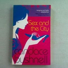 SEX AND THE CITY - CANDACE BUSHNELL (CARTE IN LIMBA ENGLEZA)