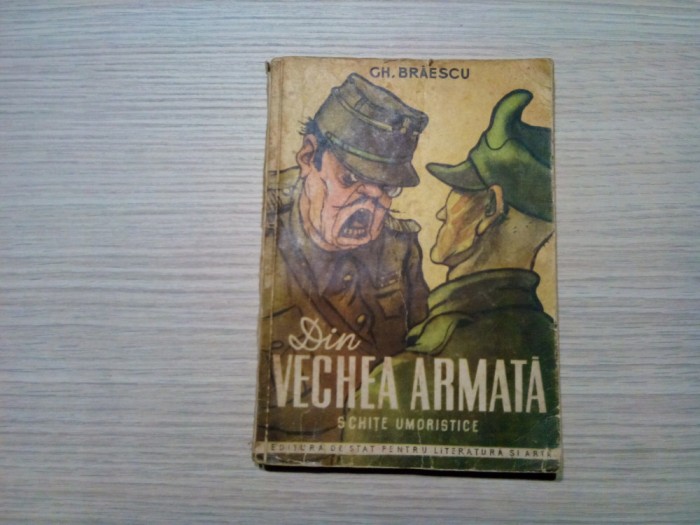 DIN VECHEA ARMATA Schite Umoristice - Gh. Braescu - 1951, 184 p.