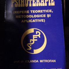 PSIHOTERAPIE - REPERE TEORETICE, METIDOLOGICE SI APLICATIVE - IOLANDA MITROFAN