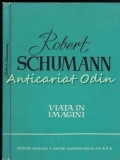 Robert Schumann. Viata In Imagini, Yolanda Eminescu