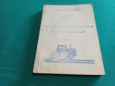 TRACTOARE AGRICOLE ȘI AUTOMOBILE / VOL. I /N. TECUȘAN, I. VOICU / 1969 * 200 foto