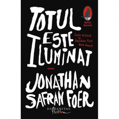 TOTUL ESTE ILUMINAT - JONATHAN SAFRAN FOER foto