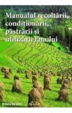Manualul recoltarii, conditionarii, pastrarii si utilizarii fanului - Veronika Dielacher