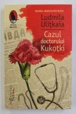 Cazul doctorului kukotki - Ludmila Ulitkaia