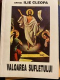 Ilie Cleopa - Valoarea Sufletului - Crestinism, Editura Bunavestire, 1999, 240 pagini