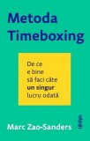 Cumpara ieftin Metoda Timeboxing | Marc Zao-Sanders