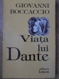 Viata lui Dante - Giovanni Boccaccio, Editura Litera, 1994, Biografii, 140 pagini