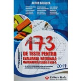 173 de teste pentru Evaluarea Nationala 2017. Matematica, clasa a VIII-a - 2016 - Artur Balauca (AG23)