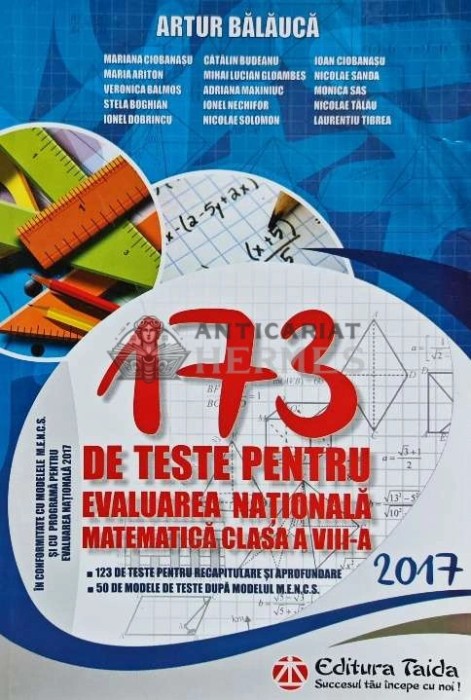 173 de teste pentru Evaluarea Nationala 2017. Matematica, clasa a VIII-a - 2016 - Artur Balauca (AG23)