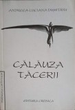 Calauza Tacerii - Andreea Luciana Dumitriu - Poezie Romantica, Editura Cronica, 2001