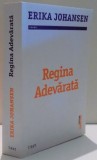 REGINA ADEVARATA de ERIKA JOHANSEN , 2015