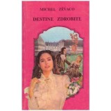 Michel Zevaco - Destine zdrobite - 126933