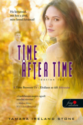 Time After Time - Időtlen idő - Elv&amp;aacute;laszt az idő 2. - Tamara Ireland Stone foto