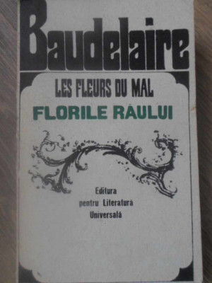 LES FLEURS DU MAL. FLORILE RAULUI. EDITIE BILINGVA ROMANA-FRANCEZA-CHARLES BAUDELAIRE foto