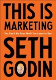 This Is Marketing: You Can&#039;t Be Seen Until You Learn to See