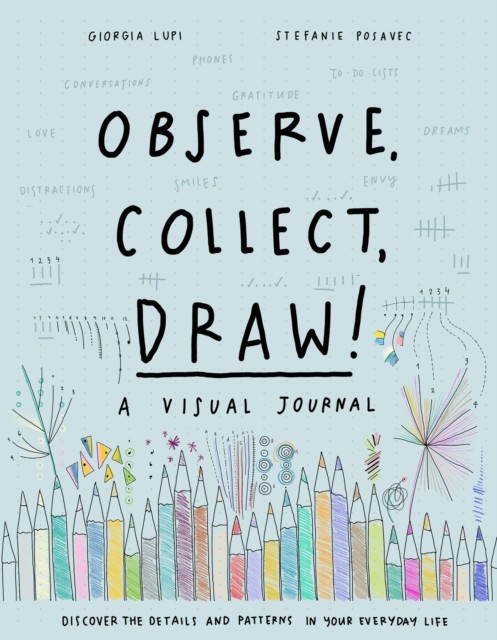 Observe, Collect, Draw: A Visual Journal