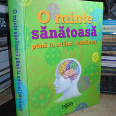 O MINTE SANATOASA PANA LA ADANCI BATRANETI , READER'S DIGEST , 2012