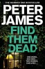 Peter James - Find Them Dead ( Roy Grace #16 )
