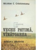 Nicolae C. Cristoveanu - Veche patimă, v&acirc;nătoarea... (editia 1980)