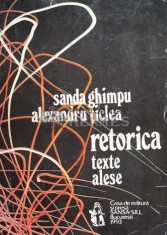 Retorica. Texte alese (volumul 1) - 1993 - Sanda Ghimpu (C45)