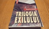 TRILOGIA EXILULUI - Gabriel Plesea (autograf) - Seculum, 2002, 734 p., Alta editura