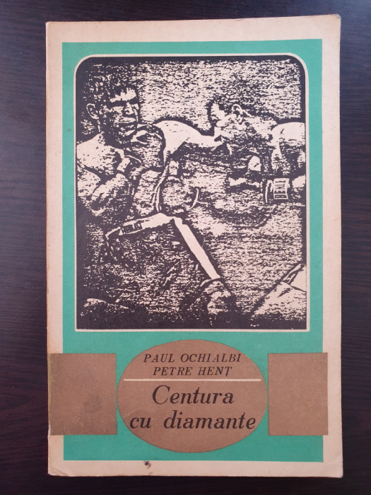 CENTURA DE DIAMANTE - Paul Ochialbi, Petre Hent