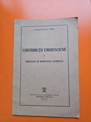 Contribuții eminesciene I / Eminescu si Bonifaciu Florescu - Augustin Z. Pop - cu dedicatia autorului foto