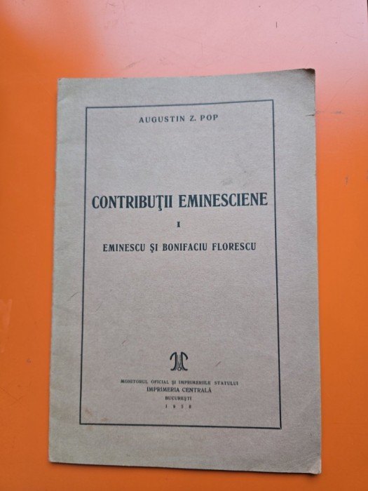 Contribuții eminesciene I / Eminescu si Bonifaciu Florescu - Augustin Z. Pop - cu dedicatia autorului