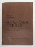 ANATOMIA OMULUI-VICTOR PAPILIAN VOL 1:APARATUL LOCOMOTOR EDITIA A 6-A REVIZUITA SI ADAUGITA DE I. ALBU 1982