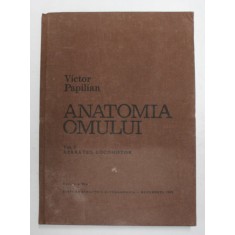 ANATOMIA OMULUI-VICTOR PAPILIAN VOL 1:APARATUL LOCOMOTOR EDITIA A 6-A REVIZUITA SI ADAUGITA DE I. ALBU 1982