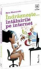 Indrazneste... Intalnirile pe internet foto