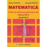 MATEMATICA Clasa a 8-a Semestrul 1. Culegere de probleme si subiecte pentru teza - Marius Burtea