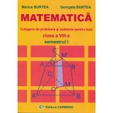 MATEMATICA Clasa a 8-a Semestrul 1. Culegere de probleme si subiecte pentru teza - Marius Burtea