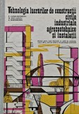 Cumpara ieftin Tehnologia lucrarilor de constructii civile, industriale, agrozootehnice si instalatii - 1977 - Romulus Constantinescu (AN77)