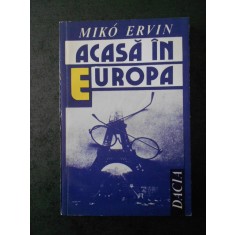 MIKO ERVIN - ACASA IN EUROPA