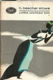 Coliba unchiului Tom Harriet Beecher Stowe roman clasic editie veche 1969 Biblioteca pentru toti editura literatura
