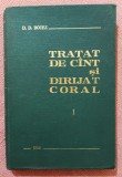 Tratat de cint/cant si dirijat coral Volumul 1. Bucuresti, 1982 - D. D. Botez