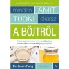 Minden, amit tudni akarsz a b&ouml;jtről - Eg&eacute;szs&eacute;g &eacute;s kirobban&oacute; forma időszakos, v&aacute;ltott napi, hossz&uacute; b&ouml;jt seg&iacute;ts&eacute;g&eacute;vel - Dr. Jason Fung