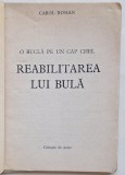 Carol Roman &ndash; Reabilitarea lui Bulă &ndash; ediție rară umor comunist &ndash; desene N. Ioniță