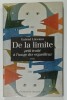 DE LA LIMITE , PETIT TRAITE A L &#039; USAGE DES ORGUEILLEUX par GABRIEL LIICEANU , 1994 , DEDICATIE *