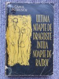 Ultima noapte de dragoste, intiia noapte de razboi - Camil Petrescu, 1962, 439 p