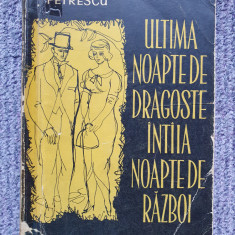 Ultima noapte de dragoste, intiia noapte de razboi - Camil Petrescu, 1962, 439 p