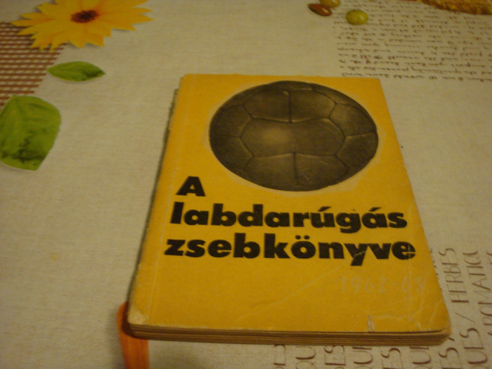 A Labdarugas Zsebkonyve 1962/63 - Pasztor Lajos /Tabak Endre - Budapest 1963