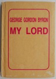 Carte My Lord de George Gordon Byron, editie in limba romana, Beletristica