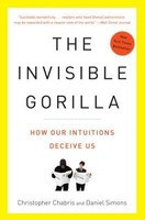 The Invisible Gorilla: And Other Ways Our Intuitions Deceive Us foto
