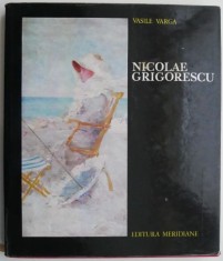 Nicolae Grigorescu &ndash; Vasile Varga (supracoperta putin uzata, insemnari pe prima pagina)