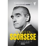 Martin Scorsese. O calatorie - Mary Pat Kelly