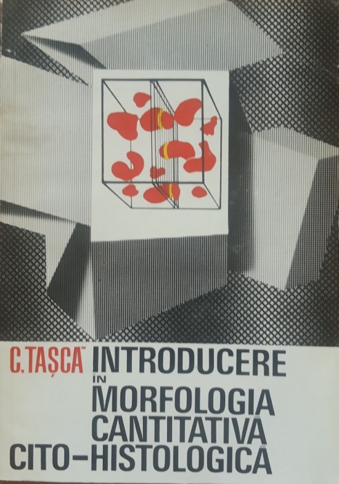 Introducere In Morfologia Cantitativa Cito-Histologica - C. Tasca