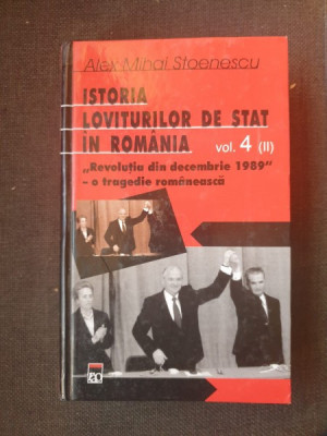 Alex Mihai Stoenescu - Istoria loviturilor de stat in Romania vol 4 (II) foto